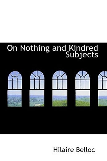 on nothing and kindred subjects