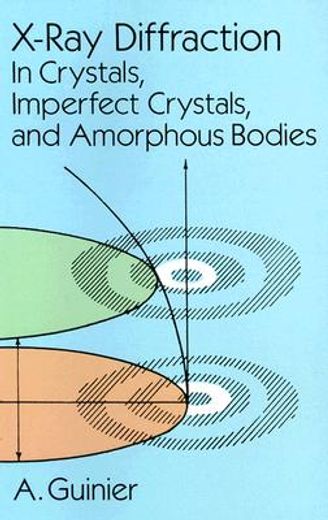 x-ray diffraction,in crystals, imperfect crystals, and amorphous bodies (en Inglés)