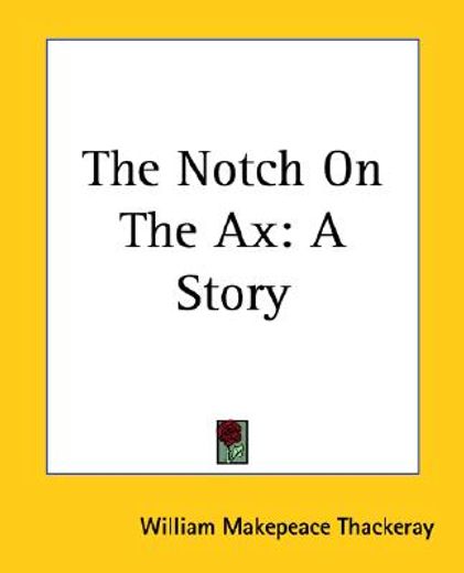 the notch on the ax,a story
