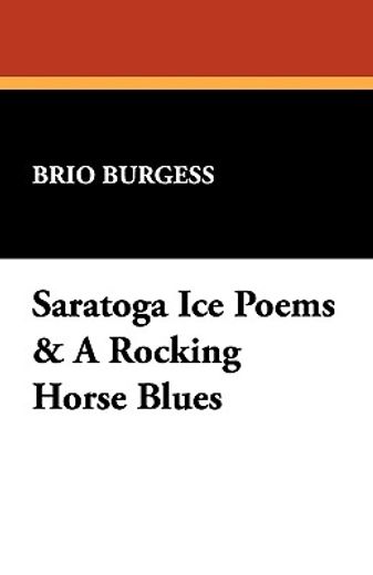 saratoga ice poems & a rocking horse blu