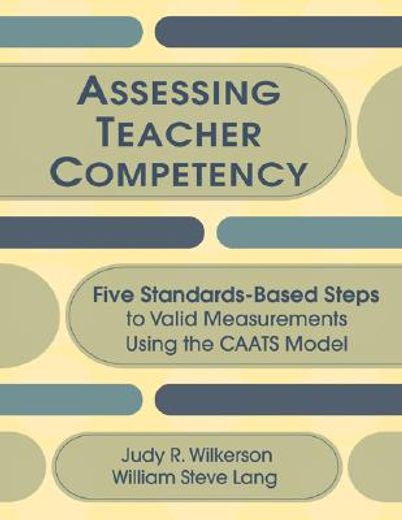 assessing teacher competency,five standards-based steps to valid measurements using the caats model