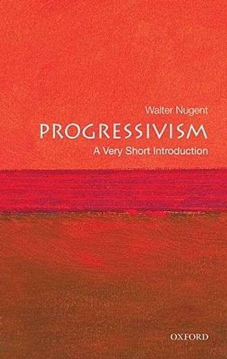 progressivism,a very short introduction (en Inglés)