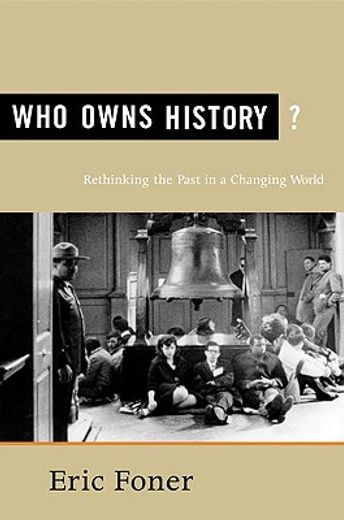who owns history?,rethinking the past in a changing world (en Inglés)