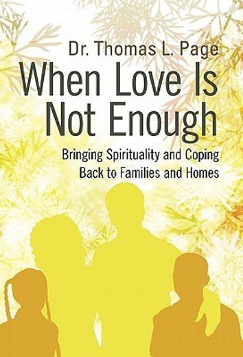 when love is not enough,bringing spirituality and coping back to families and homes