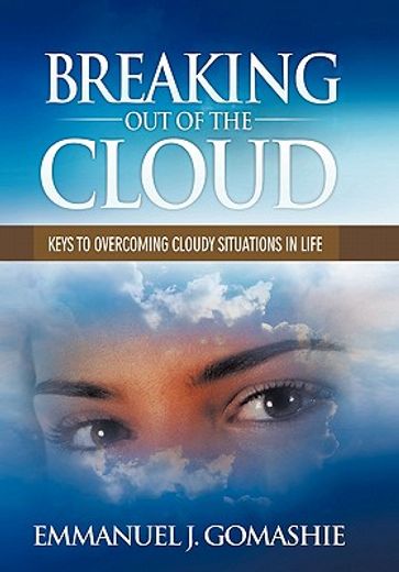 breaking out of the cloud,keys to overcoming cloudy situations in life