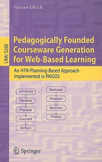 pedagogically founded courseware generation for web-based learning,an htn-planning-based approach implemented in paigos