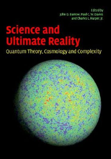science and ultimate reality,quantum theory, cosmology and complexity