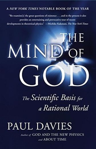 the mind of god,the scientific basis for a rational world