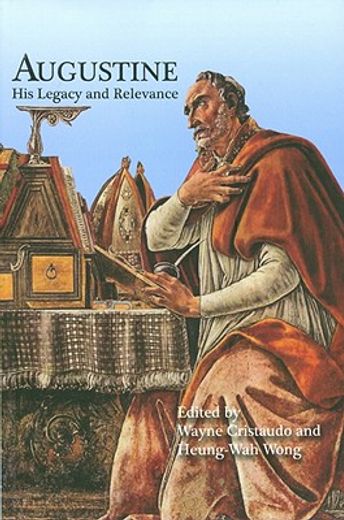 Augustine de Civitate Dei: His Legacy and Relevance (en Inglés)