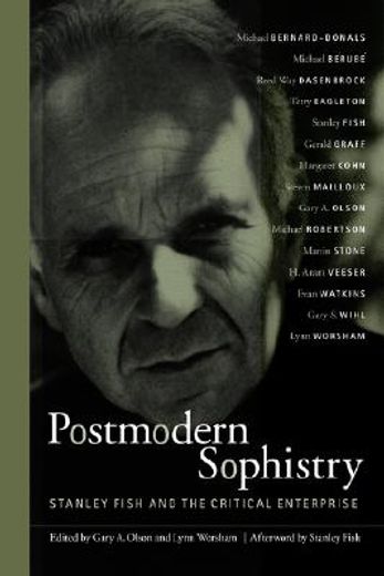 postmodern sophistry,stanley fish and the critical enterprise