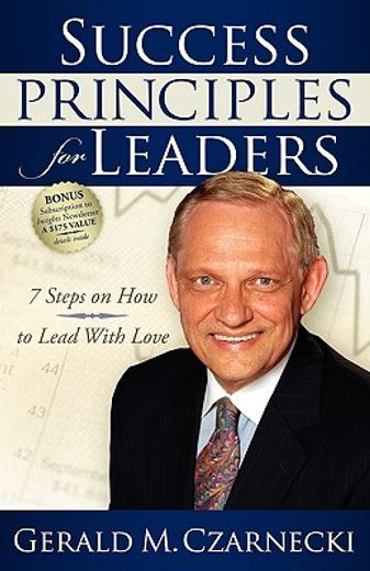 success principles for leaders,7 steps on how to lead with love