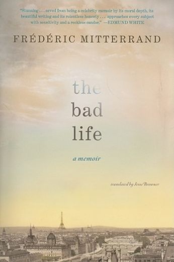 the bad life,a memoir