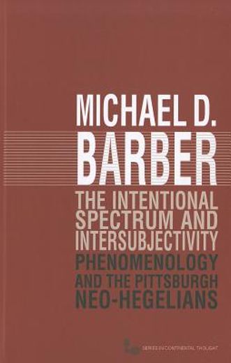 the intentional spectrum and intersubjectivity,phenomenology and the pittsburgh neo-hegelians
