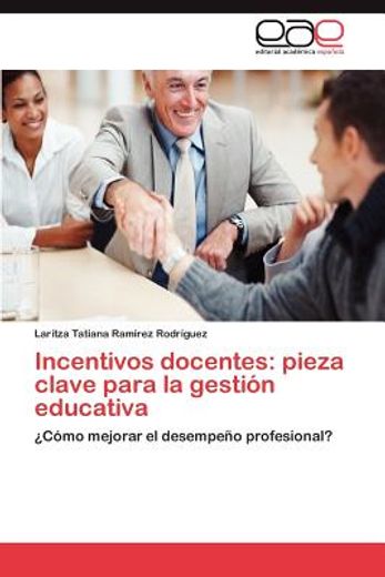 incentivos docentes: pieza clave para la gesti n educativa (in Spanish)