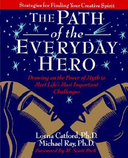 the path of the everyday hero,drawing on the power of myth to meet life´s most important challenges (in English)