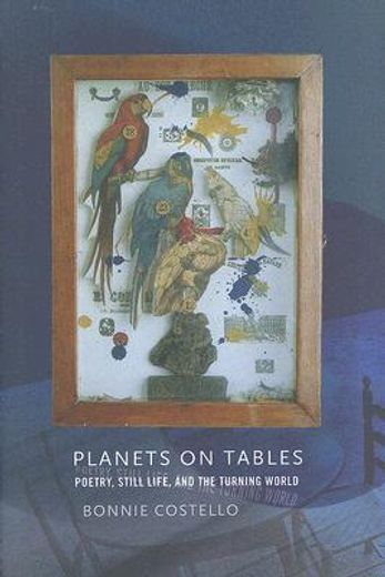 planets on tables,poetry, still life, and the turning world