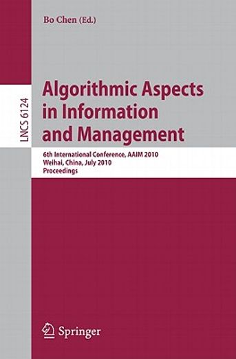 algorithmic aspects in information and management,6th international conference, aaim 2010 weihai, china, july 2010 proceedings