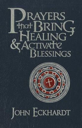 prayers that bring healing and activate blessings,experience the protecton, power, and favor of god (en Inglés)