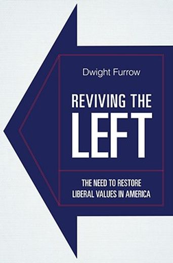 reviving the left,the need to restore liberal values in america