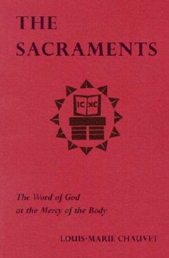the sacraments,the word of god at the mercy of the body (in English)