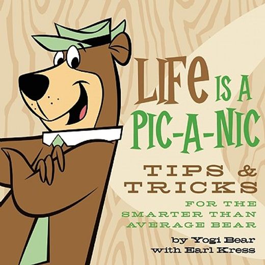 Life Is a Pic-A-Nic: Tips & Tricks for the Smarter Than the Av-Er-Age Bear (en Inglés)