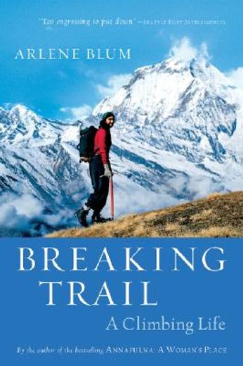 breaking trail,a climbing life