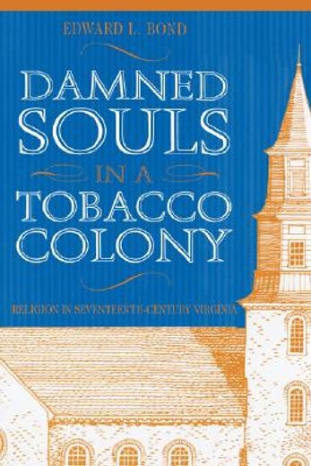 damned souls in a tobacco colony,religion in seventeenth-century virginia