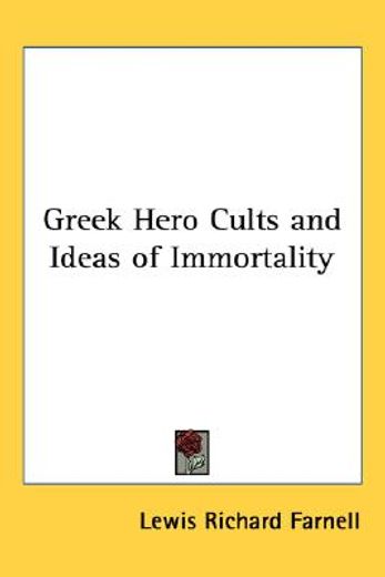 greek hero cults and ideas of immortality
