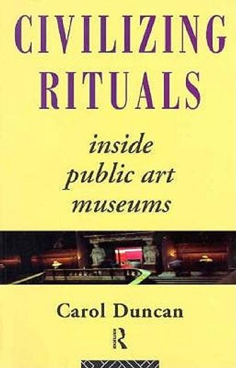 civilizing rituals,inside public art museums