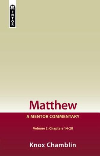 Matthew Volume 2 (Chapters 14-28): A Mentor Commentary (en Inglés)