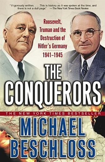 the conquerors,roosevelt, truman and the destruction of hitler´s germany, 1941-1945 (en Inglés)
