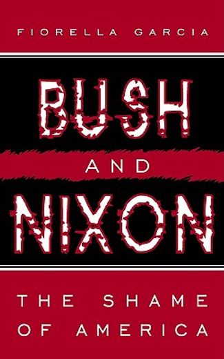 bush and nixon,the shame of america