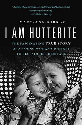 i am hutterite,the fascinating true story of a young woman`s journey to reclaim her heritage (in English)