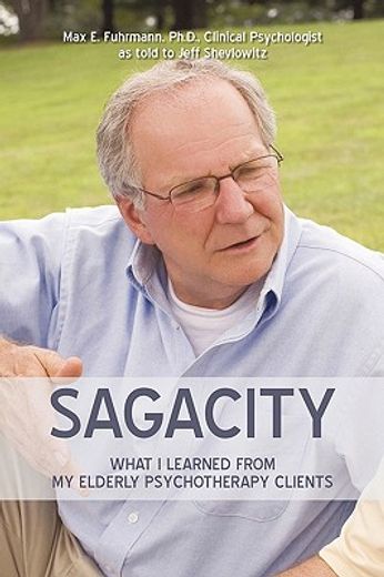 sagacity,what i learned from my elderly psychotherapy clients