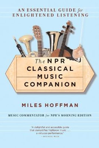 the npr classical music companion,an essential guide for enlightened listening (en Inglés)