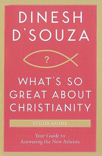 what´s so great about christianity,your guide to answering the new atheists