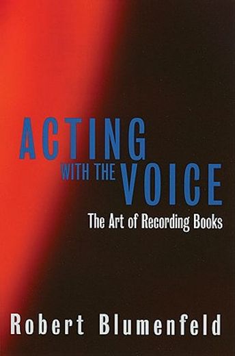 acting with the voice,the art of recording books (in English)