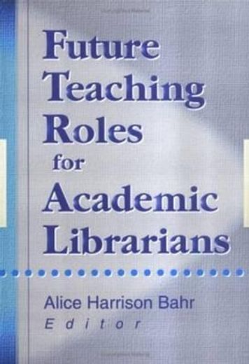 future teaching roles for academic librarians