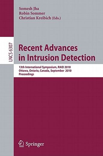 recent advances in intrusion detection,13th international symposium, raid 2010, ottawa, ontario, canada, september 15-17, 2010, proceedings