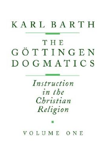 gottingen dogmatics,instruction in the christian religion (en Inglés)