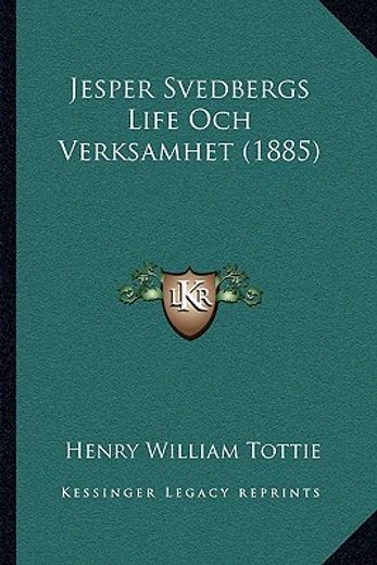 jesper svedbergs life och verksamhet (1885)