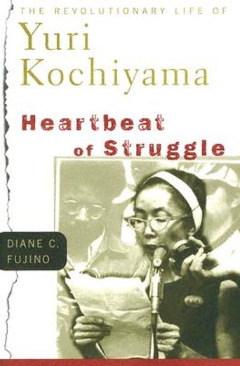 heartbeat of struggle,the revolutionary life of yuri kochiyama