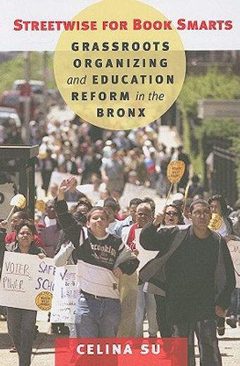 streetwise for book smarts,grassroots organizing and education reform in the bronx