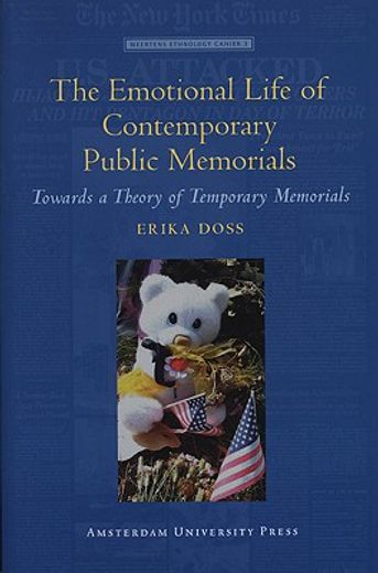 the emotional life of contemporary public memorials,towards a theory of temporary memorials