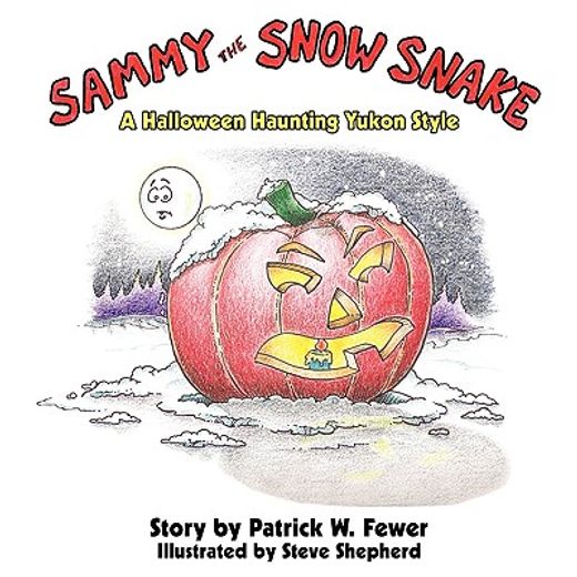 sammy the snow snake,a halloween haunting yukon style
