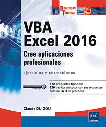 Vba Excel 2016. Cree Aplicaciones Profesionales. Ejercicios y Correcciones