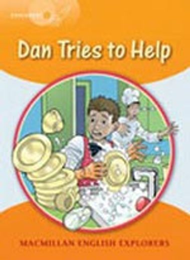 Explorers 3: Dan Tries To Help (high Level Primary Readers For Middle East Elt Course): Dan Tries To Help (high Level Primary Readers For Middle East Elt Course)