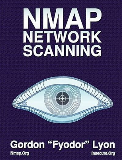 Nmap Network Scanning: The Official Nmap Project Guide to Network Discovery and Security Scanning (libro en Inglés)