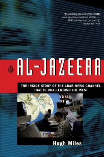al-jazeera,the inside story of the arab news channel that is challenging the west