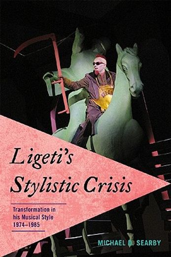 ligeti´s stylistic crisis,transformation in his musical style 1974-1985